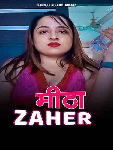 Meetha Zaher (2023) 18Plus Originals Hindi Short Film
