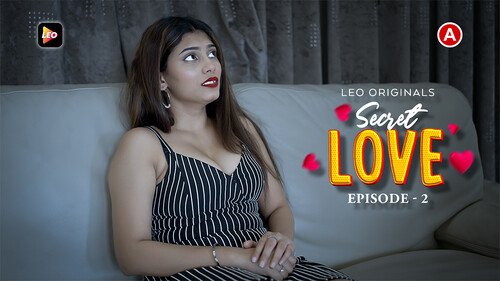 Secret Love 2023 LeoApp S01E02 Hindi Web Series 1080p HDRip 480MB Download