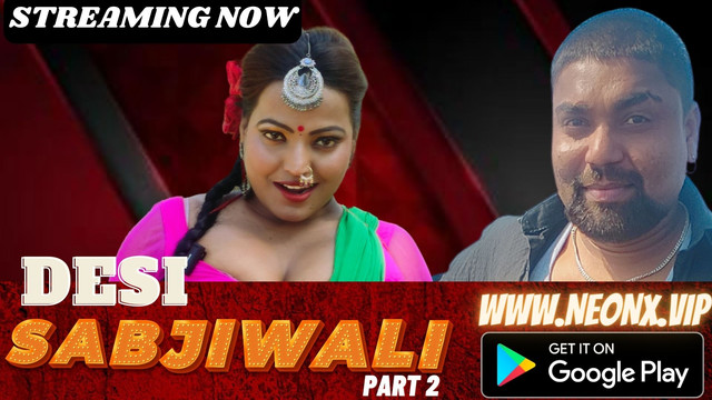 Desi Sabjiwali Part 2 2023 Neonx Hindi Short Film 480p HDRip Download