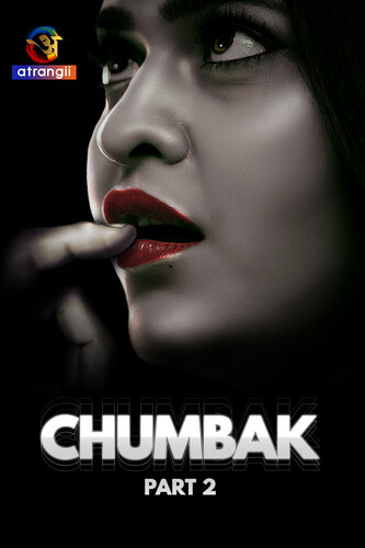 Chumbak 2023 Atrangii Part 02 Hindi Web Series 480p HDRip 500MB Download