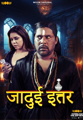 Jadui Ittar 2023 WOOW S01 Hindi Web Series 1080p HDRip 1.4GB Download