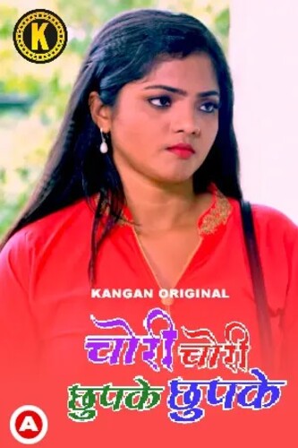 Chori Chori Chupke Chupke 2023 Kangan S01 Part 01 Hindi Web Series 720p HDRip 350MB Download