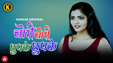 Chori Chori Chupke Chupke 2023 Kangan S01 Part 01 Hindi Web Series 720p HDRip Download