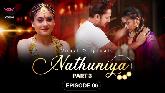 Nathuniya 2023 Voovi S01 Part 3 Hindi Web Series 720p HDRip Download