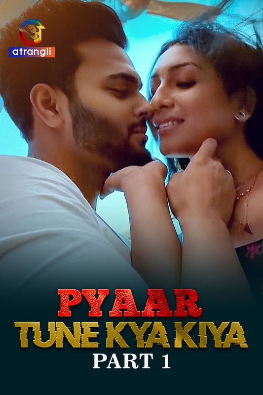 Pyaar Tune Kya Kiya 2023 Atrangii S01 Part 1 Hindi Web Series 720p HDRip 1.8GB Download