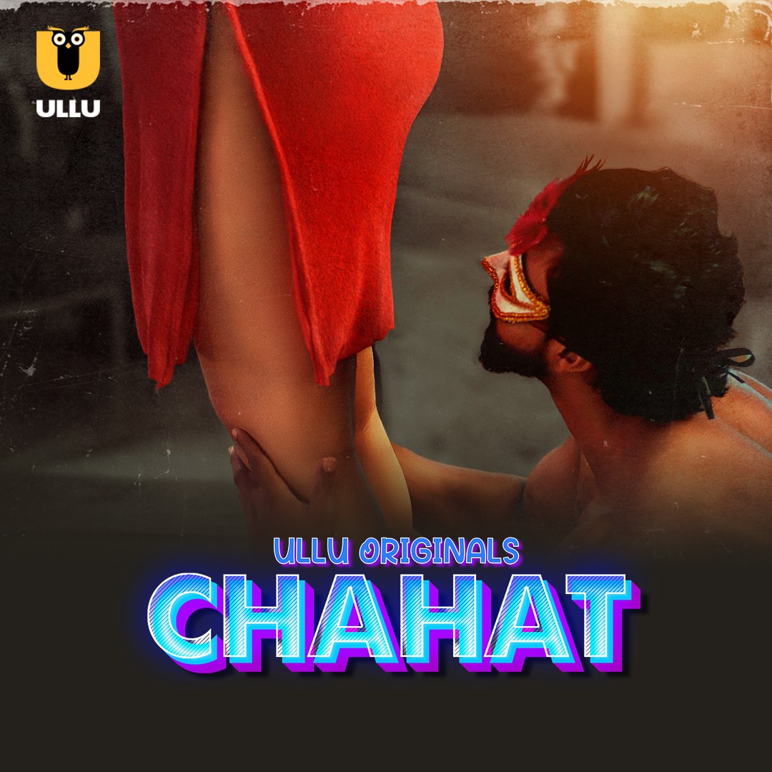 18+ Chahat Part 1 2023 Hindi Ullu Web Series 1080p | 720p | 480p HDRip Download