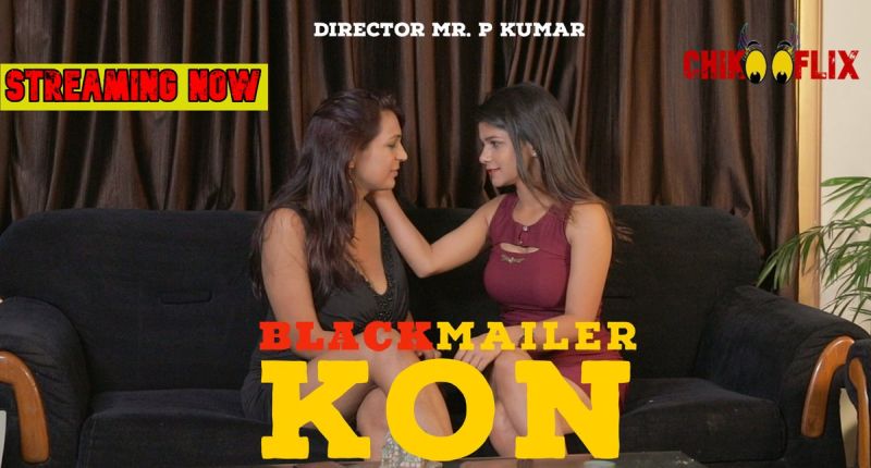Blackmailer Kon 2020 ChikooFlix UNCUT Hindi Short Film 720p HDRip Download