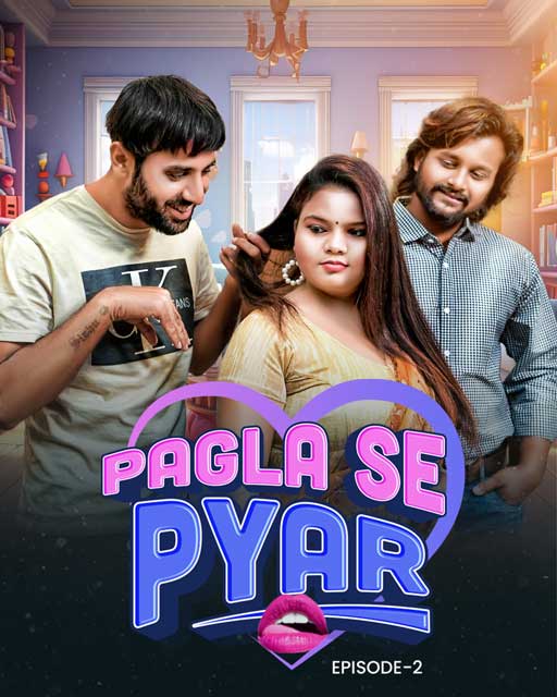 Pagla Se Pyar 2023 Moodx S01E02 Hindi Web Series 720p HDRip 380MB Download