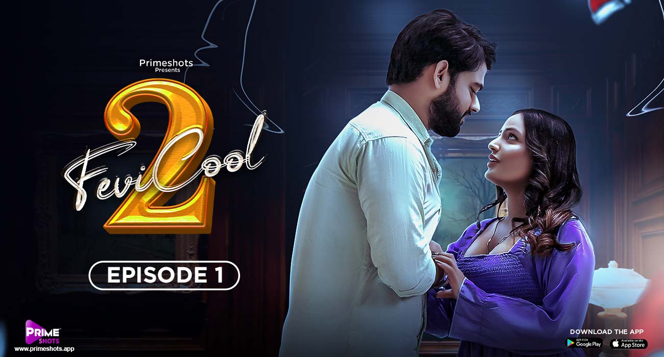 Fevicool 2 2023 Primeshots S01 Ep01 Hindi Web Series 720p HDRip Download