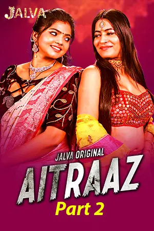 Aitraaz 2023 Jalva Part 2 Hindi Web Series 720p