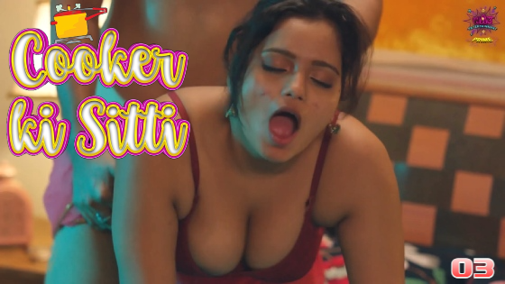 Cooker Ki Sitti 2023 Woow S01 Part 2 Hindi Web Series 1080p HDRip Download