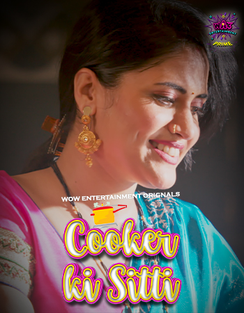 Cooker Ki Sitti (2023) S01P02 720p HDRip Woow Hindi Web Series [470MB]