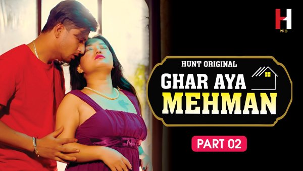 Ghar Aya Mehman 2023 HuntCinema S01 Hindi Web Series 720p HDRip Download