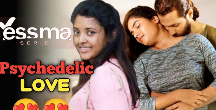 Psychedelic Love 2023 S01E01 Yessma Malayalam Web Series 720p HDRip Download