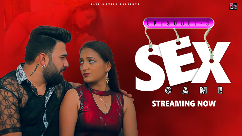 Sex Game 2023 S01E03 Fliz Hindi Web Series 720p HDRip 600MB Download