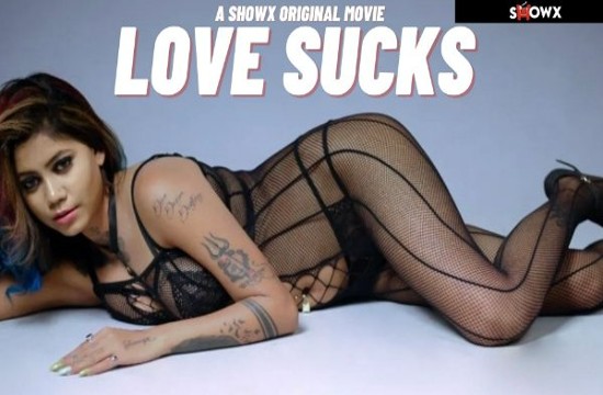 Love Sucks 2023 ShowX Hindi Short Film 720p HDRip 450MB Download