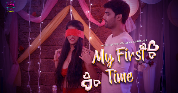 My First Time Part 01 2023 Wowentertainment Ep1-2 Hindi Web Series 720p HDRip Download