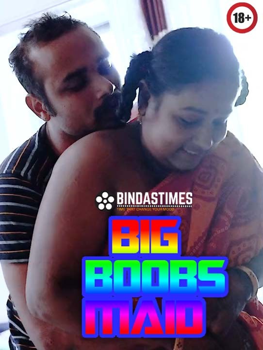 Big Boobs Maid 2023 BindasTimes Hindi Short Film 720p HDRip 300MB Download