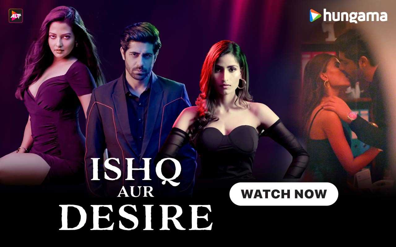 Ishq Aur Desire 2024 Hungama Hindi S01 Web Serie