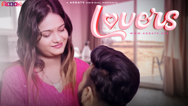 Lovers 2024 Addatv Hindi Short Film 720p