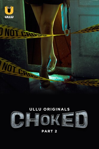 Choked Part 2 2024 Ullu S01 Hindi Web Series 720p HDRip 600MB Download
