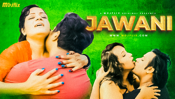 Jawani 2023 Mojflix Hindi Short Film 720p HDRip Download