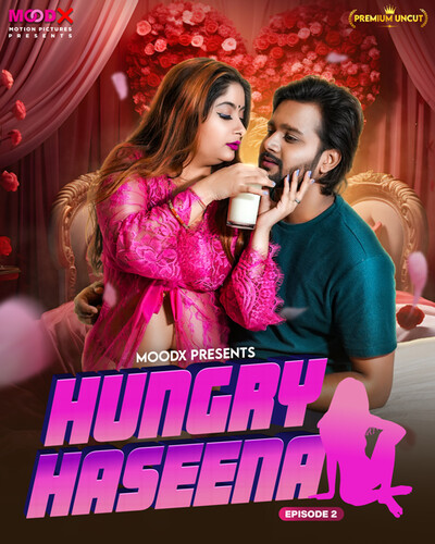 Hungry Haseena (2024) S01E02 1080p HDRip Moodx Hindi Web Series [900MB]