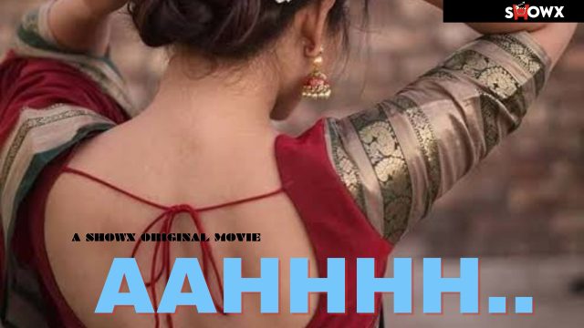 AAHHHH 2023 ShowX Hindi Short Film 720p HDRip 300MB Download