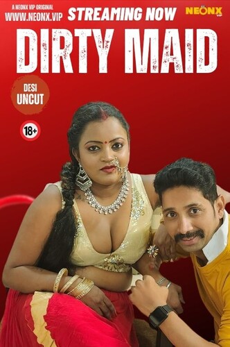 Dirty Maid 2024 NeonX Hindi Short Film 1080p HDRip 800MB Download