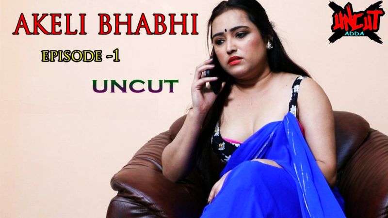 Akeli Bhabhi 2020 S01E01 UncutAdda Hindi Web Series 720p HDRip Download