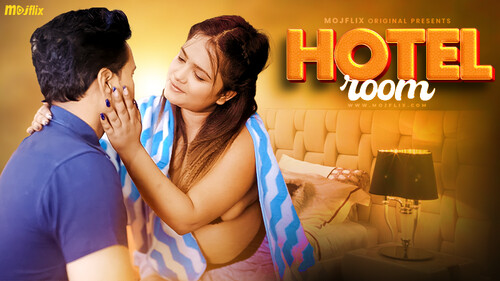 Hotel Room 2024 Mojflix Hindi Short Film 720p HDRip 350MB Download