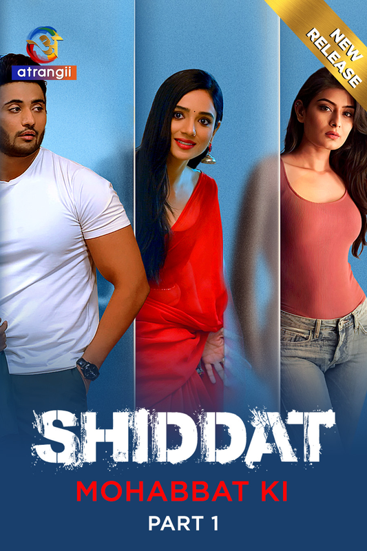 Shiddat Mohabbat Ki 2024 Atrangii Part 01 Hindi Web Series 720p HDRip 1.3GB Download