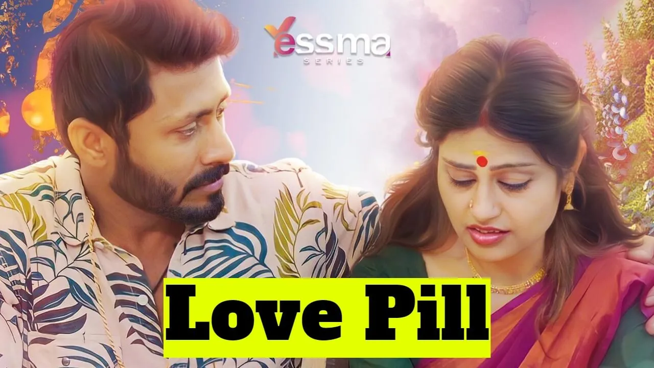 Love Pill 2023 S01E01 Yessma Malayalam Web Series 720p HDRip Download