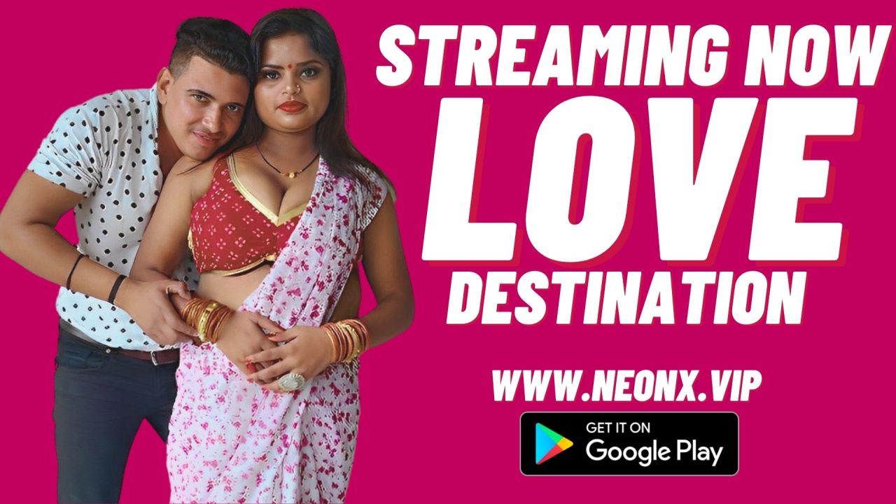 Love Destination 2023 NeonX Hindi Short Film 480p HDRip Download