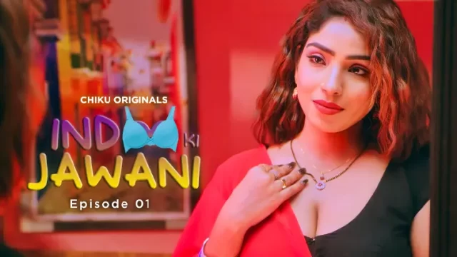 Indoo Ki Jawani 2023 S01 – E01 – Hindi ChikuApp Web Series Watch