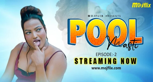 Pool Masti Part 2 2023 Hindi Mojflix Short Film Watch