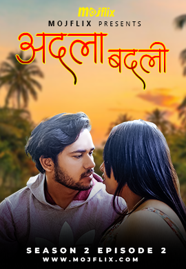 Adla Badli (2024) S02E02 720p HDRip Mojflix Hindi Web Series [350MB]