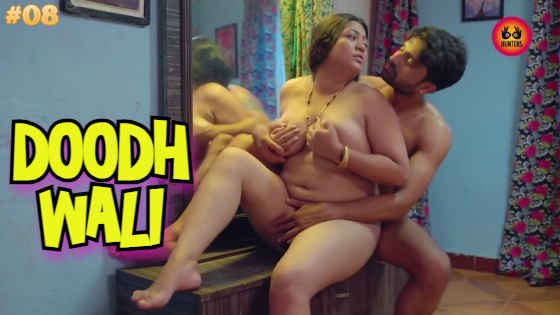 Doodh Wali 2023 – S01 – E08 – Hindi Hunters Web Series Watch