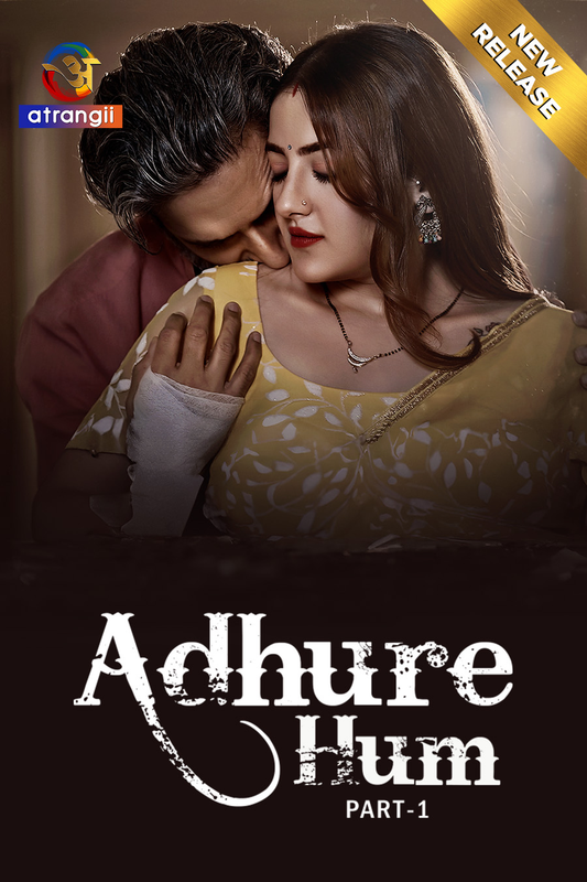 18+ Adhure Hum 2024 S01 Part 01 Hindi Atrangii Web Series 720p HDRip 450MB Download