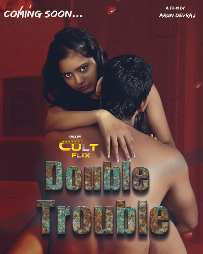 Double Trouble (2024) S01E01T02 720p HDRip CultFlix Hindi Web Series [400MB]