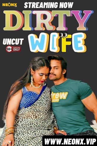 Dirty Wife (2024) 1080p HDRip NeonX Hindi Short Film [900MB]