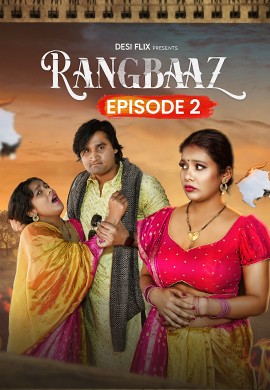 Rangbaaz 2024 DesiFlix S01E02 Hindi Web Series 1080p HDRip 400MB Download