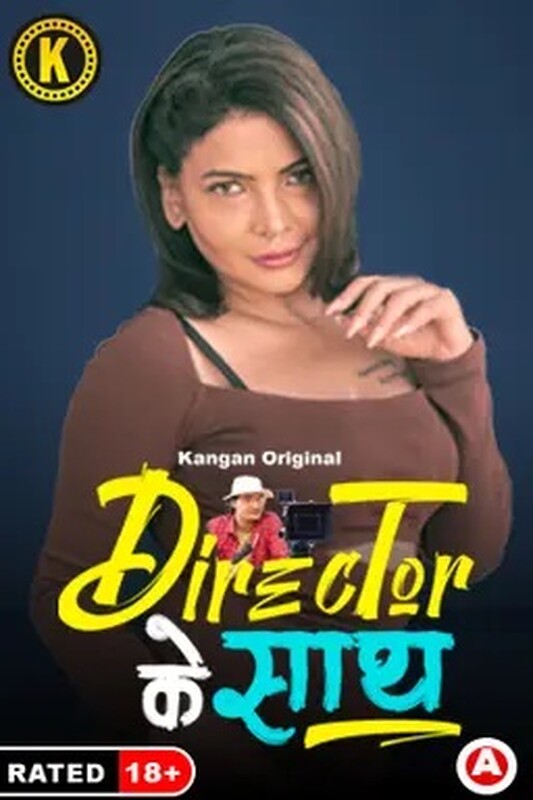 Director Ke Saath 2024 Kangan S01 Hindi Web Series 1080p | 720p HDRip Download
