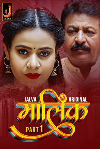 18+ Malik 2024 S01E01-02 Part 1 Hindi Jalva Web Series 720p HDRip 270MB Download