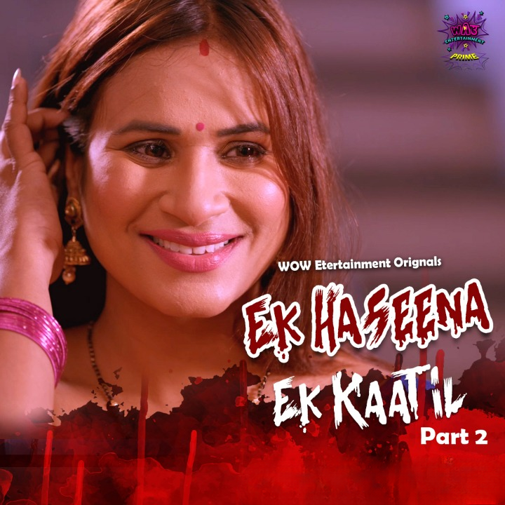 Ek Haseena Ek Kaatil 2024 WowEntertainment S01 Epi 3-4 Hindi Web Series 1080p | 720p HDRip Download