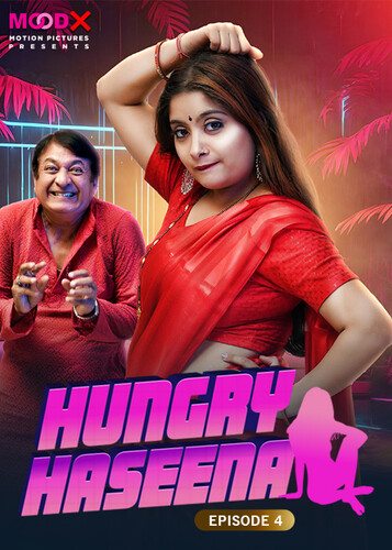Hungry Haseena 2024 Moodx S01E04 Hindi Web Series 1080p | 720p HDRip Download