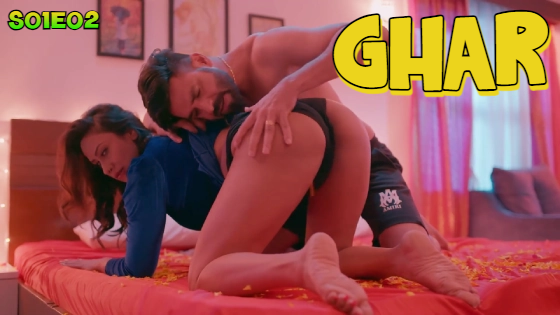 Ghar 2024 Hulchul S01 Epi 1-4 Hindi Web Series Watch