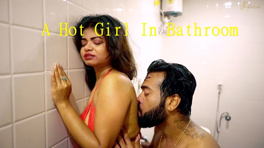 A Hot Girl In Bathroom 2023 Hindi SexFantasy Short Film