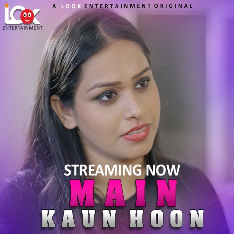 18+ Main Kaun Hoon 2024 S01Ep01 Hindi Lookentertainment Web Series 720p HDRip 200MB Download