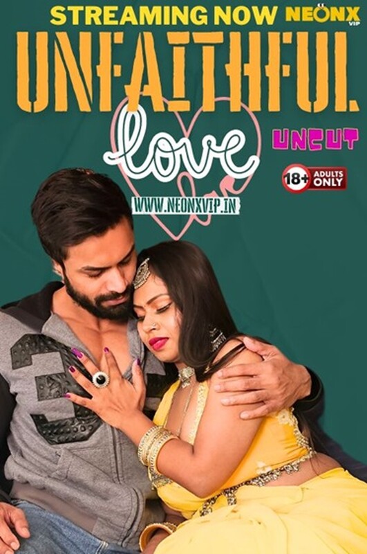 Unfaithful Love 2024 NeonX Hindi Short Film 720p HDRip 400MB Download